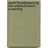 Qualit�Tsverbesserung Von Unterricht Durch E-Learning by Doris Nechutny