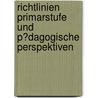 Richtlinien Primarstufe Und P�Dagogische Perspektiven door Ines Konietzka