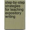 Step-By-Step Strategies for Teaching Expository Writing by Barbara Mariconda