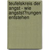 Teufelskreis Der Angst - Wie Angstst�Rungen Entstehen door Felix Muller