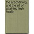 The Art of Dining, and the Art of Attaining High Health