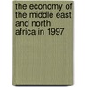 The Economy of the Middle East and North Africa in 1997 by Susan Fennell