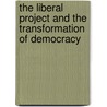 The Liberal Project and the Transformation of Democracy door Sabrina P. Ramet