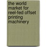 The World Market for Reel-Fed Offset Printing Machinery door Icon Group International