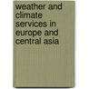 Weather and Climate Services in Europe and Central Asia by World Bank Group