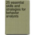 25 Essential Skills and Strategies for Behavior Analysts