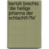 Bertolt Brechts 'Die Heilige Johanna Der Schlachth�Fe' door Markus Z�ger
