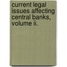 Current Legal Issues Affecting Central Banks, Volume Ii. by Robert C. Effros