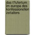 Das T�Ufertum Im Europa Des Konfessionellen Zeitalters