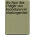 Die Figur Des R�Diger Von Bechelaren Im Nibelungenlied