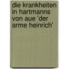 Die Krankheiten in Hartmanns Von Aue 'Der Arme Heinrich' door Gwendolyn Schrott
