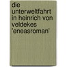 Die Unterweltfahrt in Heinrich Von Veldekes 'Eneasroman' door Josepha Mohr