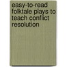 Easy-To-Read Folktale Plays to Teach Conflict Resolution door Kathleen M. Hollenbeck
