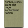 Erich K�Stners Satire Der Neuen Sachlichkeit. 'Fabian' door Corinna K�hn