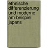 Ethnische Differenzierung Und Moderne Am Beispiel Japans door Chise Onuki