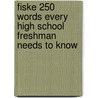 Fiske 250 Words Every High School Freshman Needs to Know door Jane Mallison