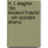 H. L. Wagner 'Die Kinderm�Rderin' - Ein Soziales Drama