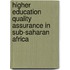 Higher Education Quality Assurance in Sub-Saharan Africa