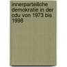 Innerparteiliche Demokratie in Der Cdu Von 1973 Bis 1998 door Nadine R�ser