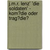 J.M.R. Lenz' 'Die Soldaten' - Kom�Die Oder Trag�Die? door Nadja Winter