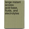 Lange Instant Access Acid-Base, Fluids, and Electrolytes door Markperazella
