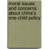 Moral Issues and Concerns About China's One-Child Policy door Jann Christoph von der P�tten