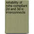 Reliability of Rohs-Compliant 2D and 3D Ic Interconnects