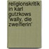 Religionskritik in Karl Gutzkows 'Wally, Die Zweiflerin'