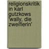 Religionskritik in Karl Gutzkows 'Wally, Die Zweiflerin' door Inga Bones