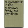 Religionskritik in Karl Gutzkows 'Wally, Die Zweiflerin' by Inga Bones