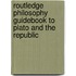 Routledge Philosophy GuideBook to Plato and the Republic