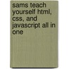 Sams Teach Yourself Html, Css, and Javascript All in One door Julie C. Meloni