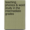 Teaching Phonics & Word Study in the Intermediate Grades door Wiley Blevins