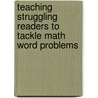 Teaching Struggling Readers to Tackle Math Word Problems door Audrey Trapolsi