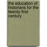 The Education of Historians for the Twenty-First Century door Thomas Bender