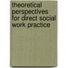Theoretical Perspectives for Direct Social Work Practice door Lcsw Peter Lehmann Phd