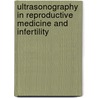 Ultrasonography in Reproductive Medicine and Infertility door Botros R. M B. Rizk