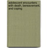 Adolescent Encounters with Death, Bereavement, and Coping door Springer Publishing