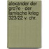 Alexander Der Gro�E - Der Lamische Krieg 323/22 V. Chr.