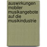 Auswirkungen Mobiler Musikangebote Auf Die Musikindustrie door Danny Vogeley