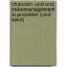 Chancen- Und Und Risikomanagement in Projekten (Und Swot) by Clemens Schnur