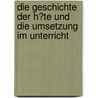 Die Geschichte Der H�Te Und Die Umsetzung Im Unterricht by Christin Schr�der