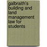 Galbraith's Building and Land Management Law for Students door Stephen Wilson