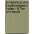 Hinduismus Und Kastenwesen in Indien - Fr�Her Und Heute