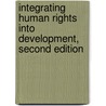 Integrating Human Rights Into Development, Second Edition door World Bank