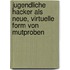 Jugendliche Hacker Als Neue, Virtuelle Form Von Mutproben