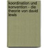 Koordination Und Konvention - Die Theorie Von David Lewis