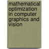 Mathematical Optimization in Computer Graphics and Vision door Paulo Carvalho