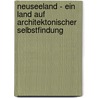 Neuseeland - Ein Land Auf Architektonischer Selbstfindung door Timo Neubauer
