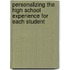Personalizing the High School Experience for Each Student